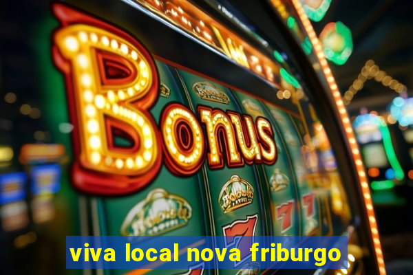 viva local nova friburgo